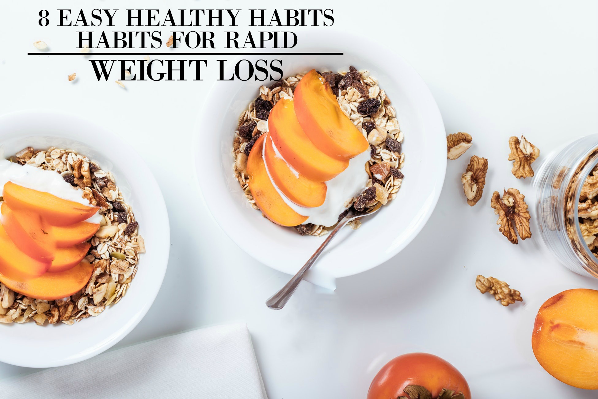 8-easy-healthy-habits-for-rapid-weight-loss