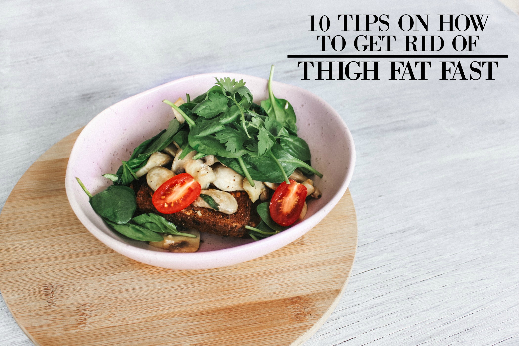 10-tips-on-how-to-get-rid-of-thigh-fat-fast