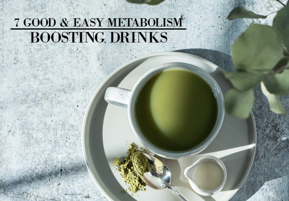 7 Good & Easy Metabolism Boosting Drinks